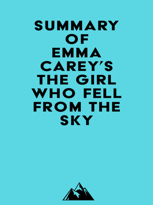 cover image of Summary of Emma Carey's the Girl Who Fell From the Sky